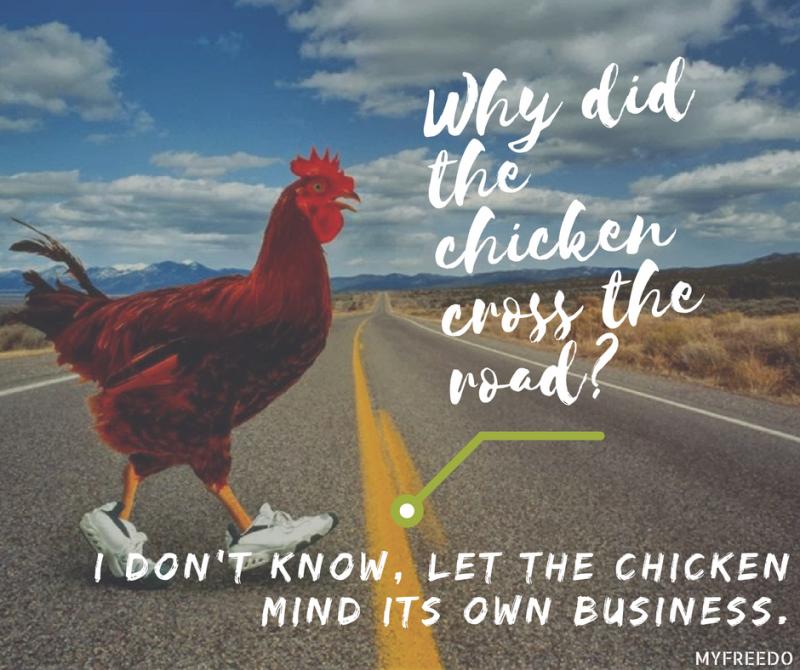 Why did the chicken cross the road