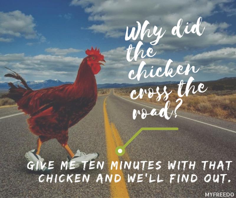 Why did the chicken cross the road